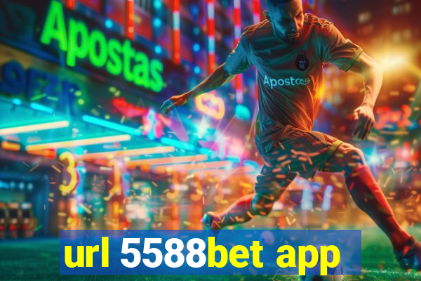 url 5588bet app